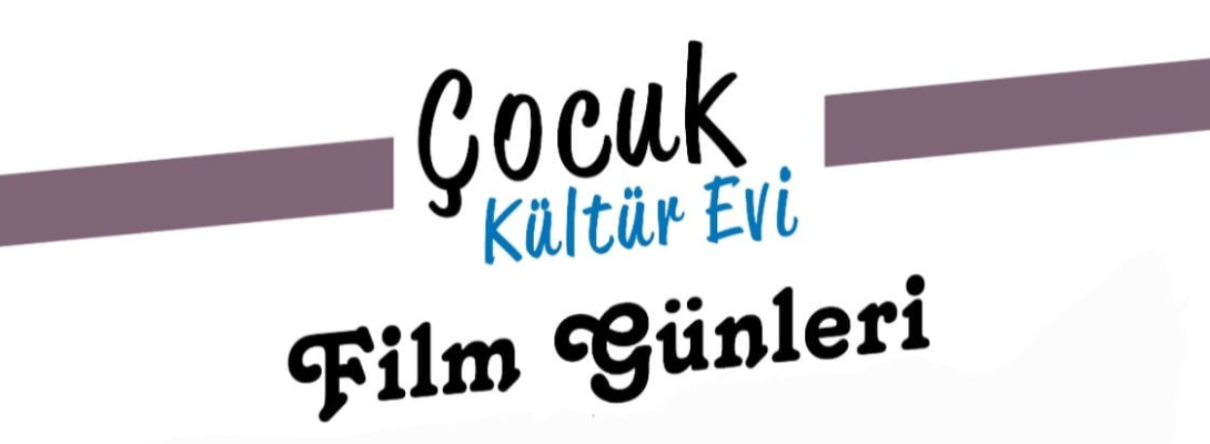 Çocuk Kültür Evi’nde Film Günleri Başlıyor